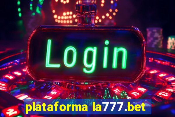 plataforma la777.bet